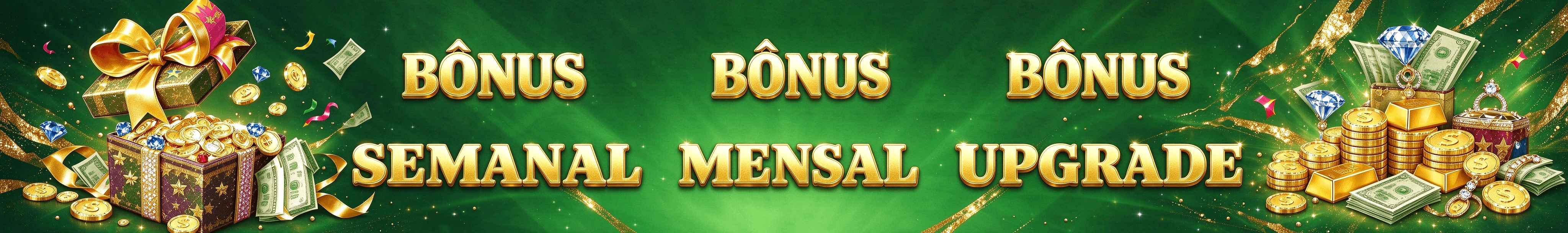 Bônus semanal, mensal e upgrade